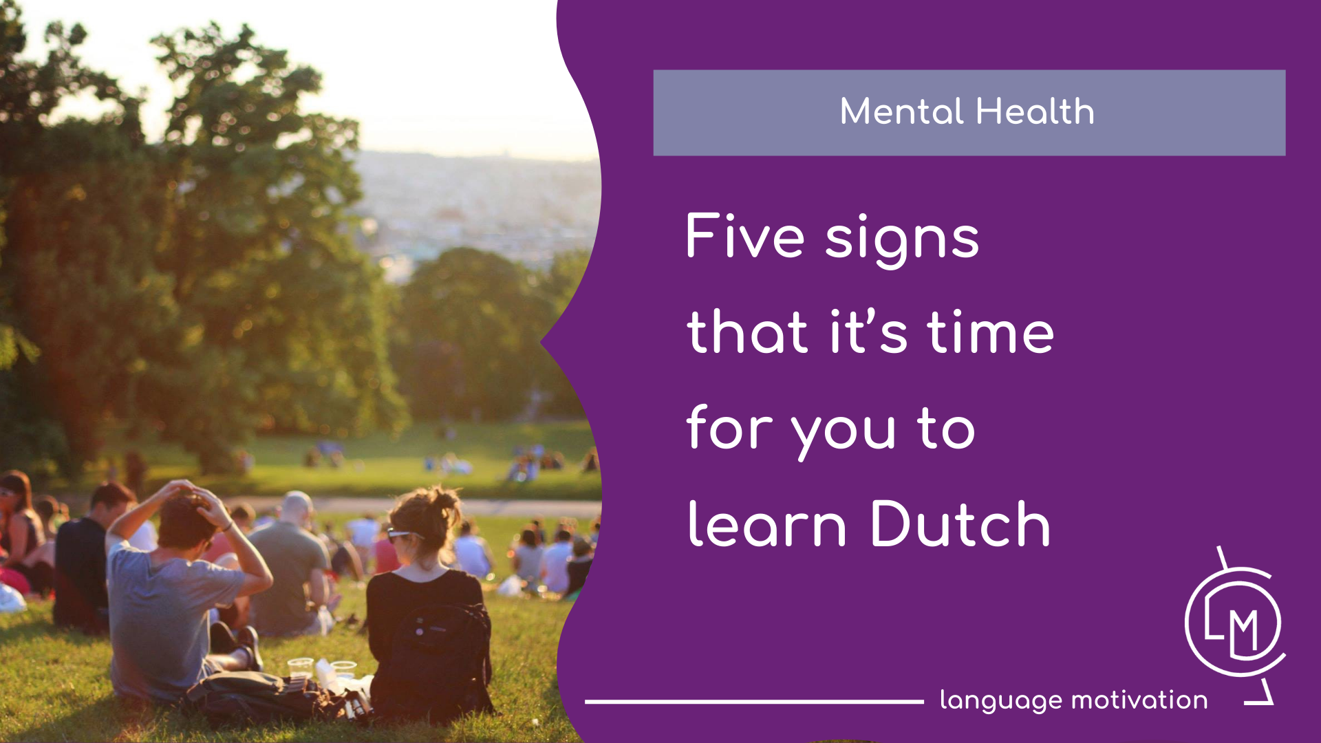Five signs that it’s time  for you to learn Dutch